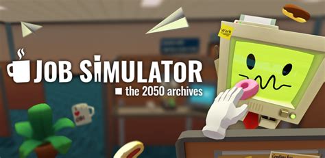 job simulator igg|Job Simulator: the 2050 Archives .